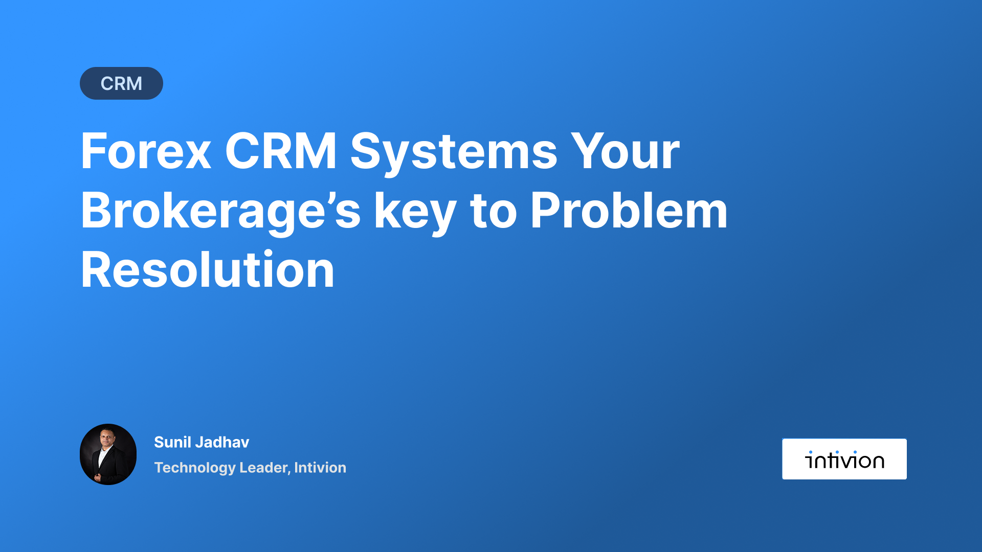 Forex CRM Systems Your Brokerage’s key to Problem Resolution