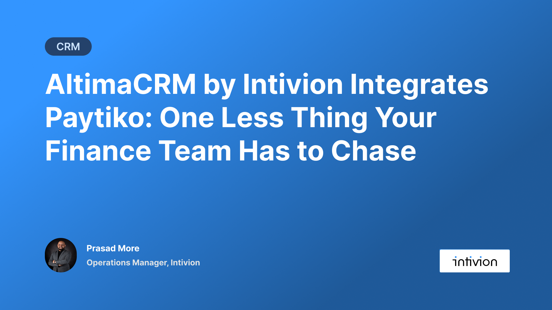 AltimaCRM by Intivion Integrates Paytiko: One Less Thing Your Finance Team Has to Chase