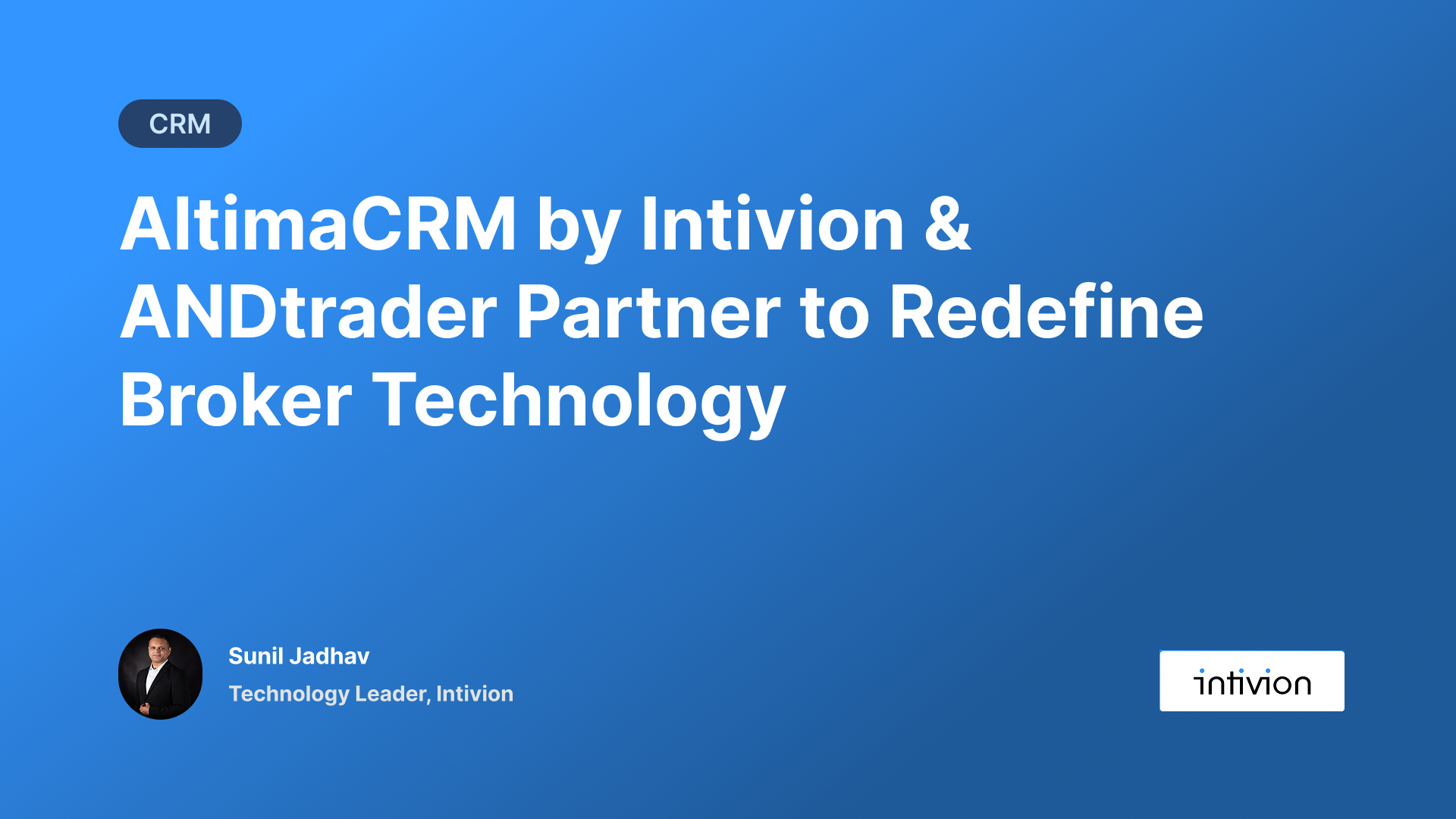 AltimaCRM by Intivion & ANDtrader Partner to Redefine Broker Technology