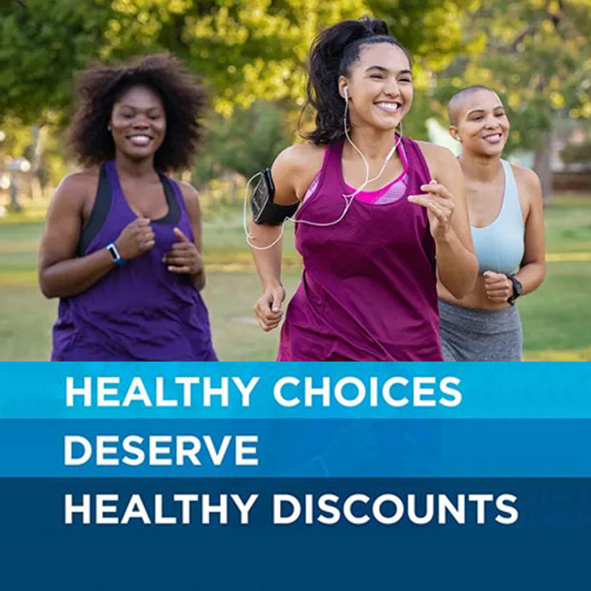 Three women jog in a park above the message, Healthy choices deserve healthy discounts.