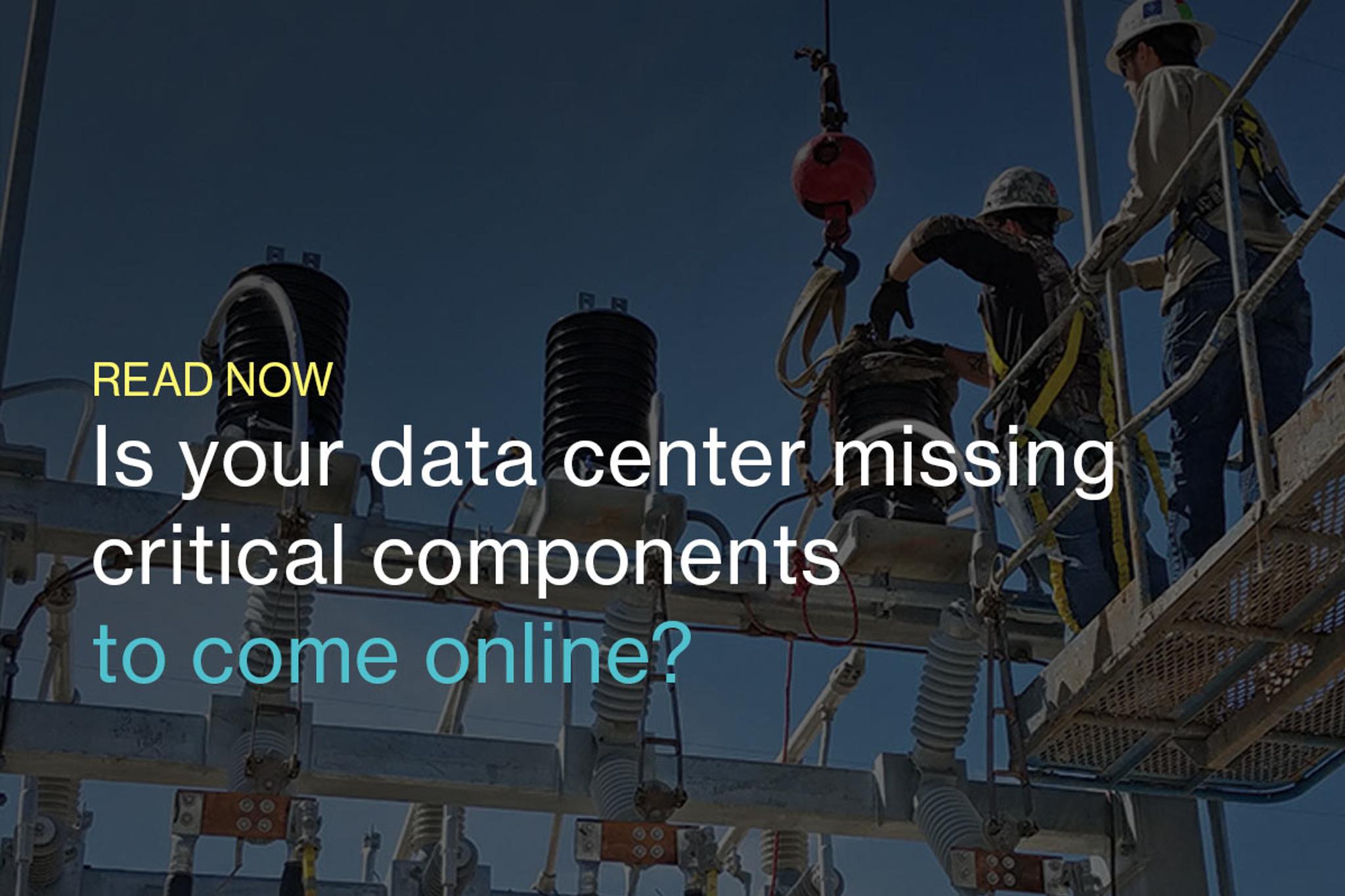 Two technicians work on complex electrical infrastructure, with overlay text 'Is your data center missing critical components to come online?' and the IPS logo.