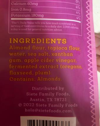 Siete, Almond flower tortillas, barcode: 0869066000368, has 0 potentially harmful, 1 questionable, and
    0 added sugar ingredients.