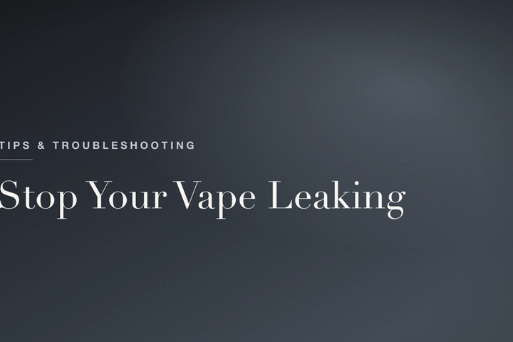 How to Stop Your Vape Leaking