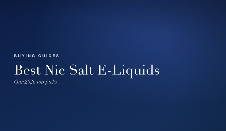 Best Nic Salt E-Liquids 2026 — Our Top Picks