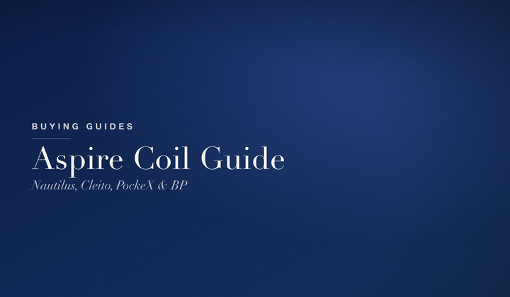 Buying Guides — Aspire coil guide: Nautilus, Cleito, PockeX and BP explained