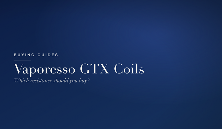 Buying Guides — Vaporesso GTX coil guide: which resistance should you buy?