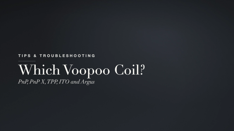 Which Voopoo Coil or Pod Do I Need?