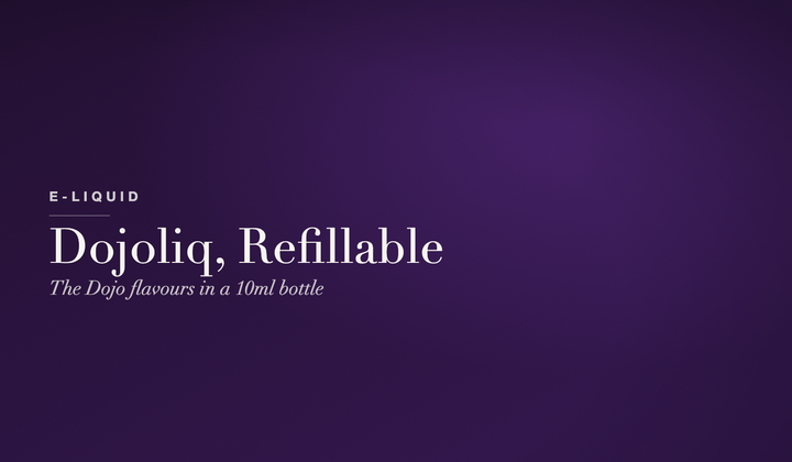 E-Liquid — Dojoliq nic salts, the Dojo flavours in a refillable bottle