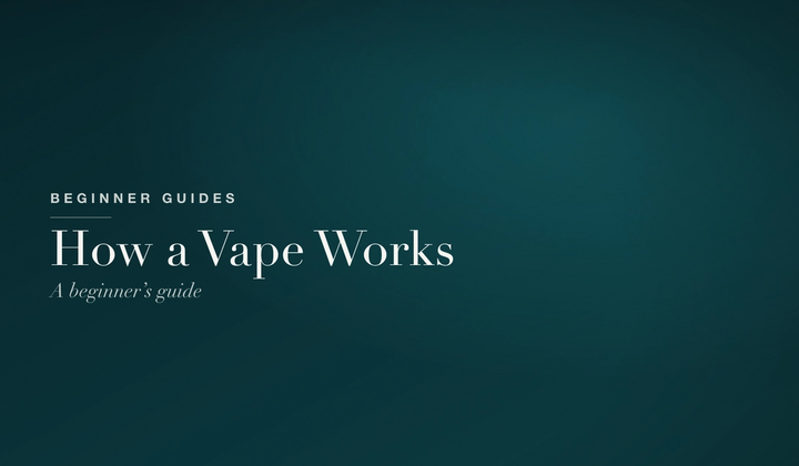How Does a Vape Work? A Beginner's Guide