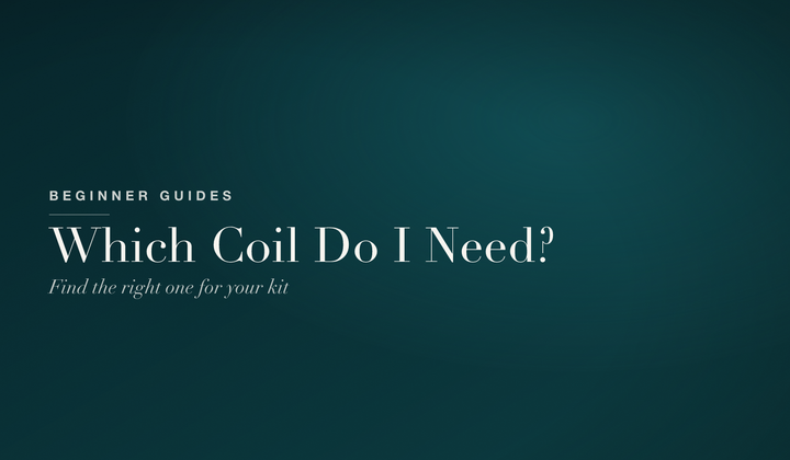 Beginner Guides — Which vape coil do I need? Finding the right one for your kit
