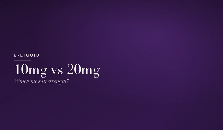 10mg vs 20mg Nic Salt — Which Strength Is Right for You?
