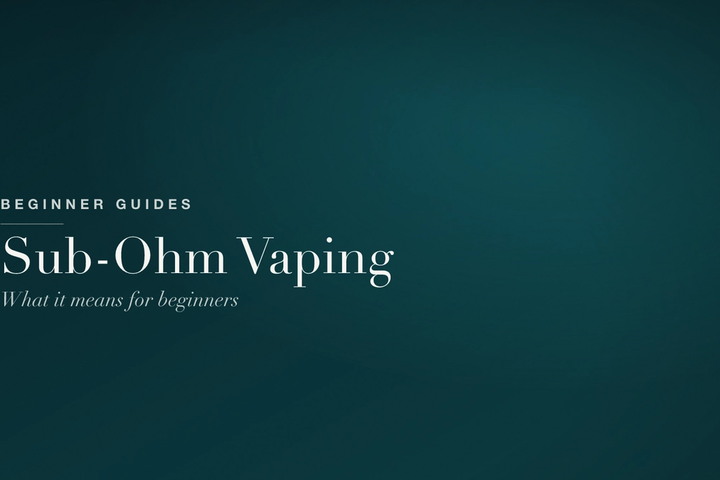 What Is Sub-Ohm Vaping? A Beginner's Guide