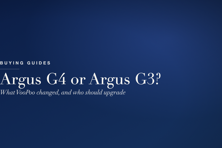 VooPoo Argus G4 vs Argus G3: Worth the Upgrade?