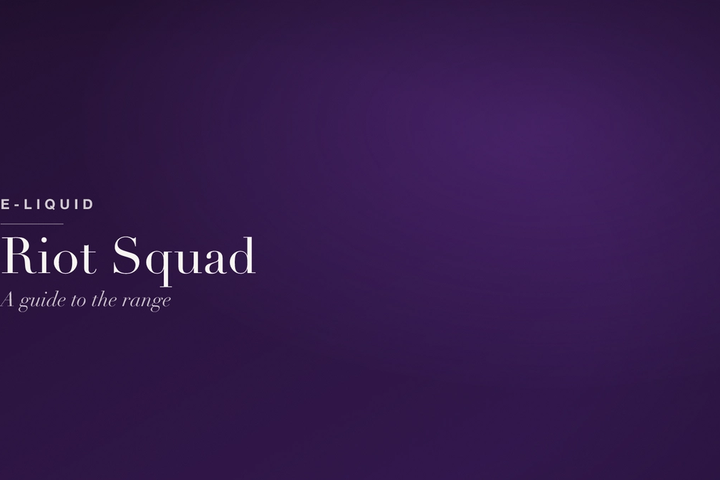 Riot Squad E-Liquid — A Guide to the Range