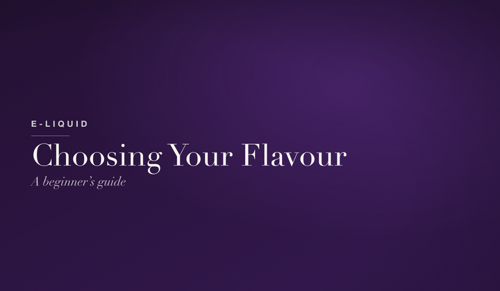How to Choose Your First E-Liquid Flavour