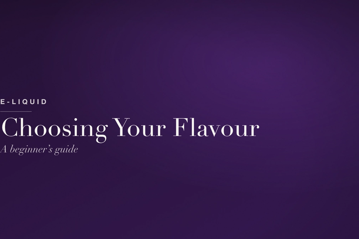 How to Choose Your First E-Liquid Flavour