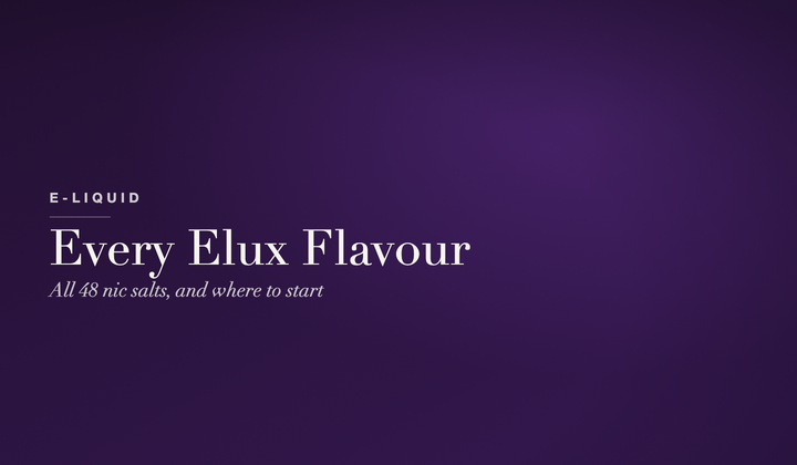 E-Liquid — every Elux nic salt flavour and which to buy first