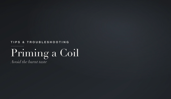 How to Prime a New Vape Coil (and Avoid Burnt Hits)