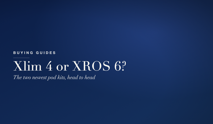 Buying Guides - OXVA Xlim 4 and Vaporesso XROS 6 pod kits compared