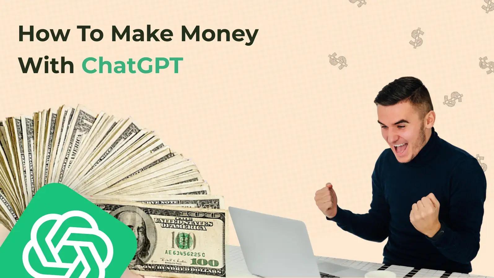 How To Make Money with ChatGPT