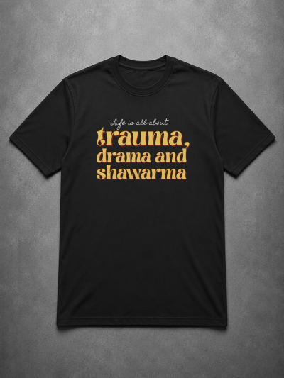 Trauma, Drama and Shawarma