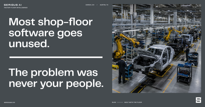Most shop-floor software goes unused. The problem was never your people.