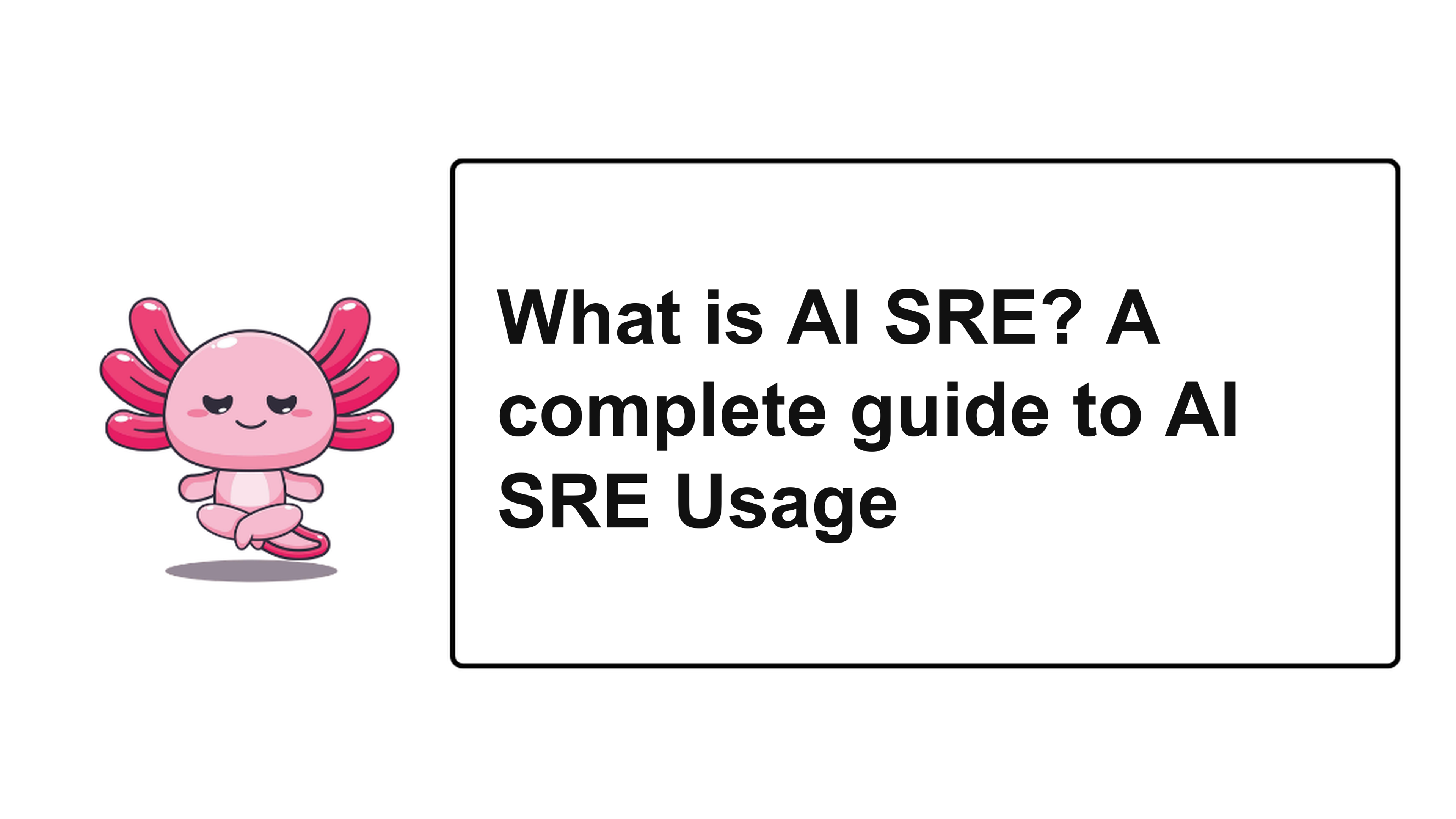 What is AI SRE? A complete guide to AI SRE Usage