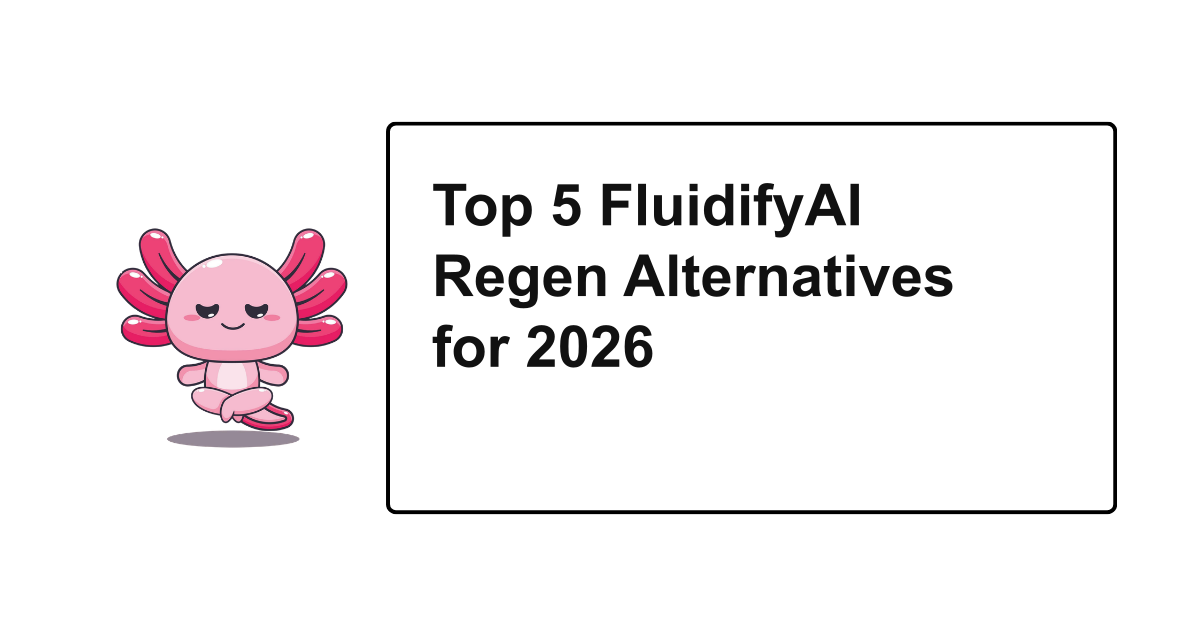 Top 5 FluidifyAI Regen Alternatives for 2026