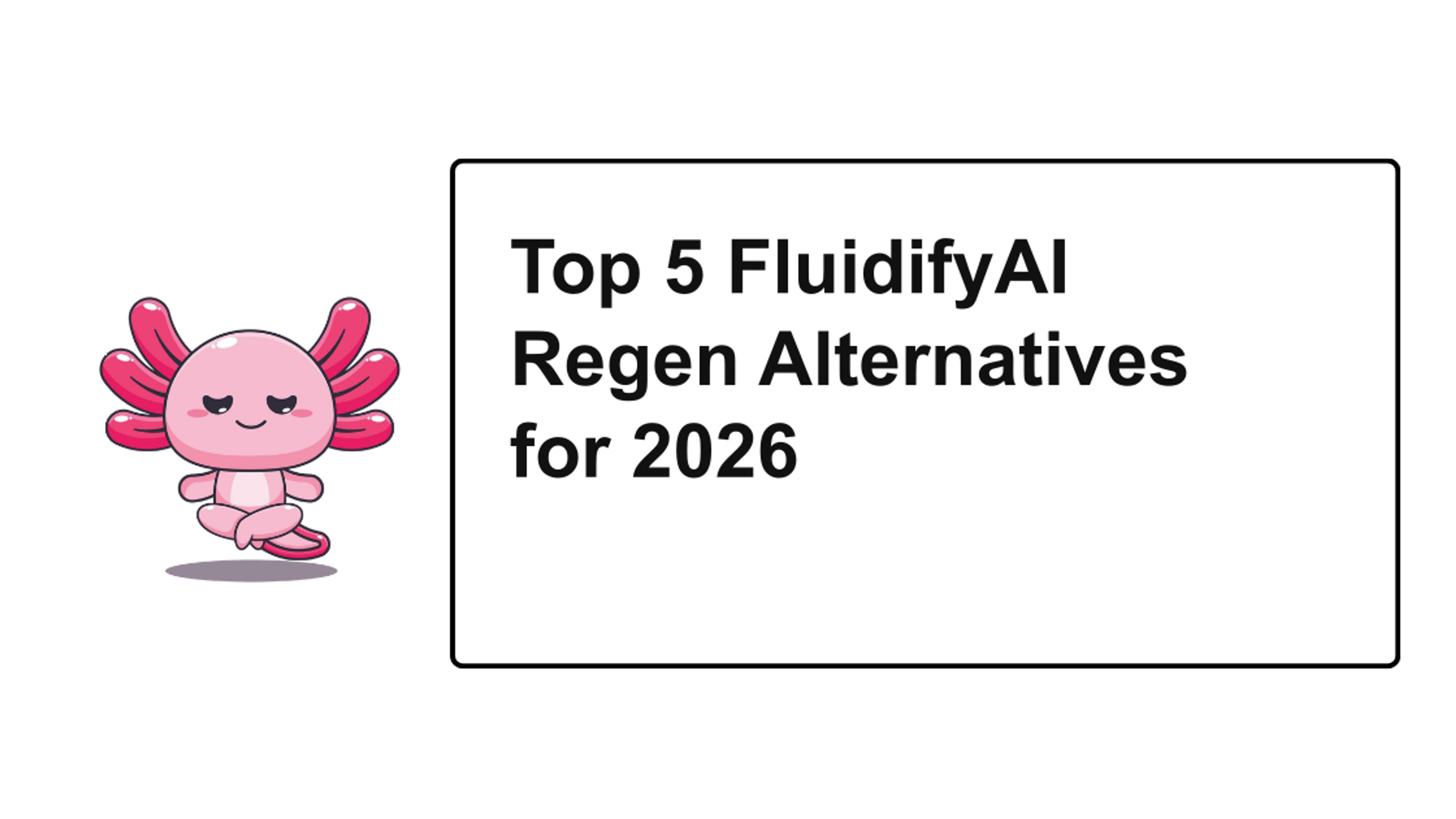Top 5 FluidifyAI Regen Alternatives for 2026