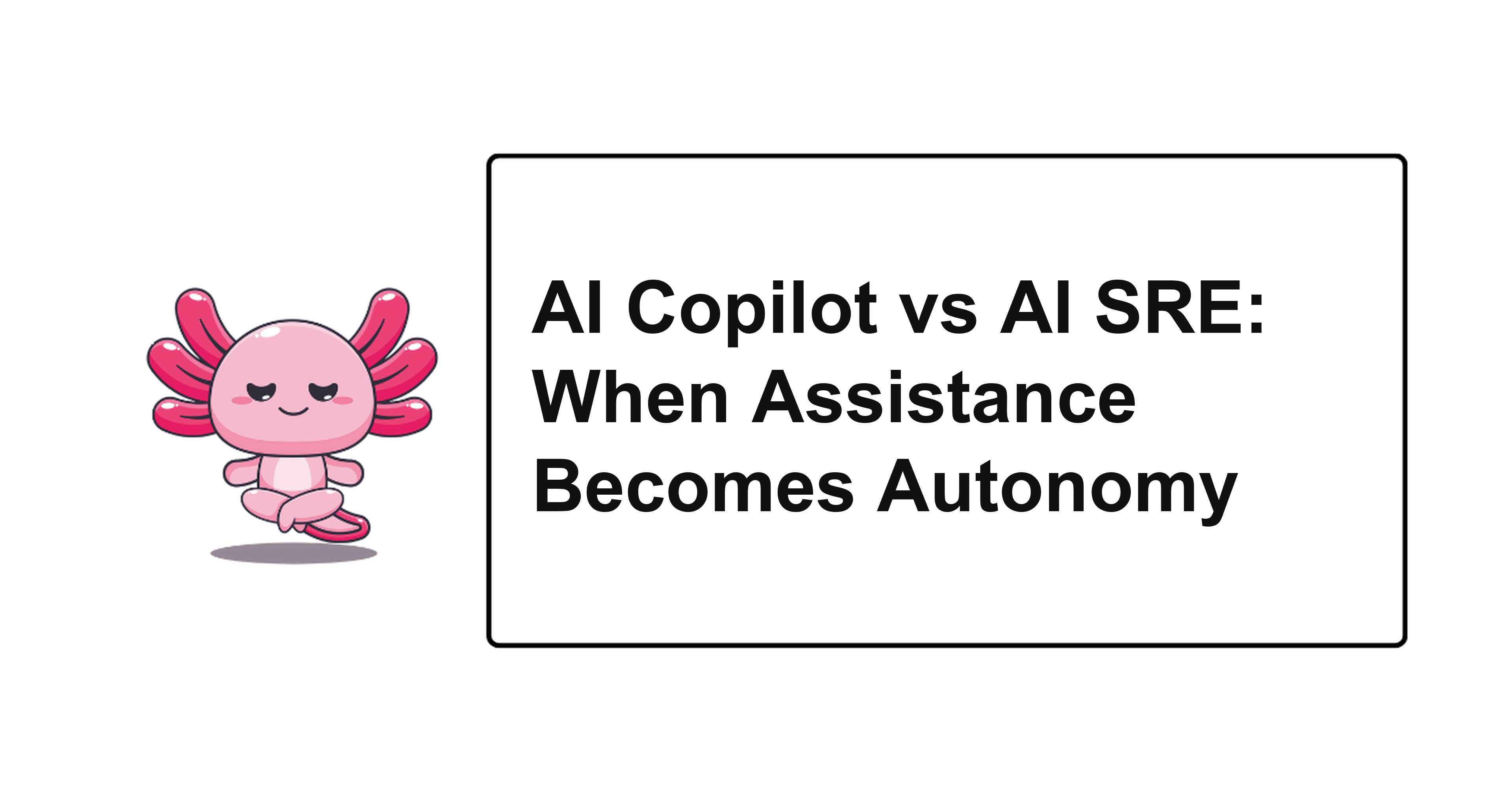AI Copilot vs AI SRE: When Assistance Becomes Autonomy