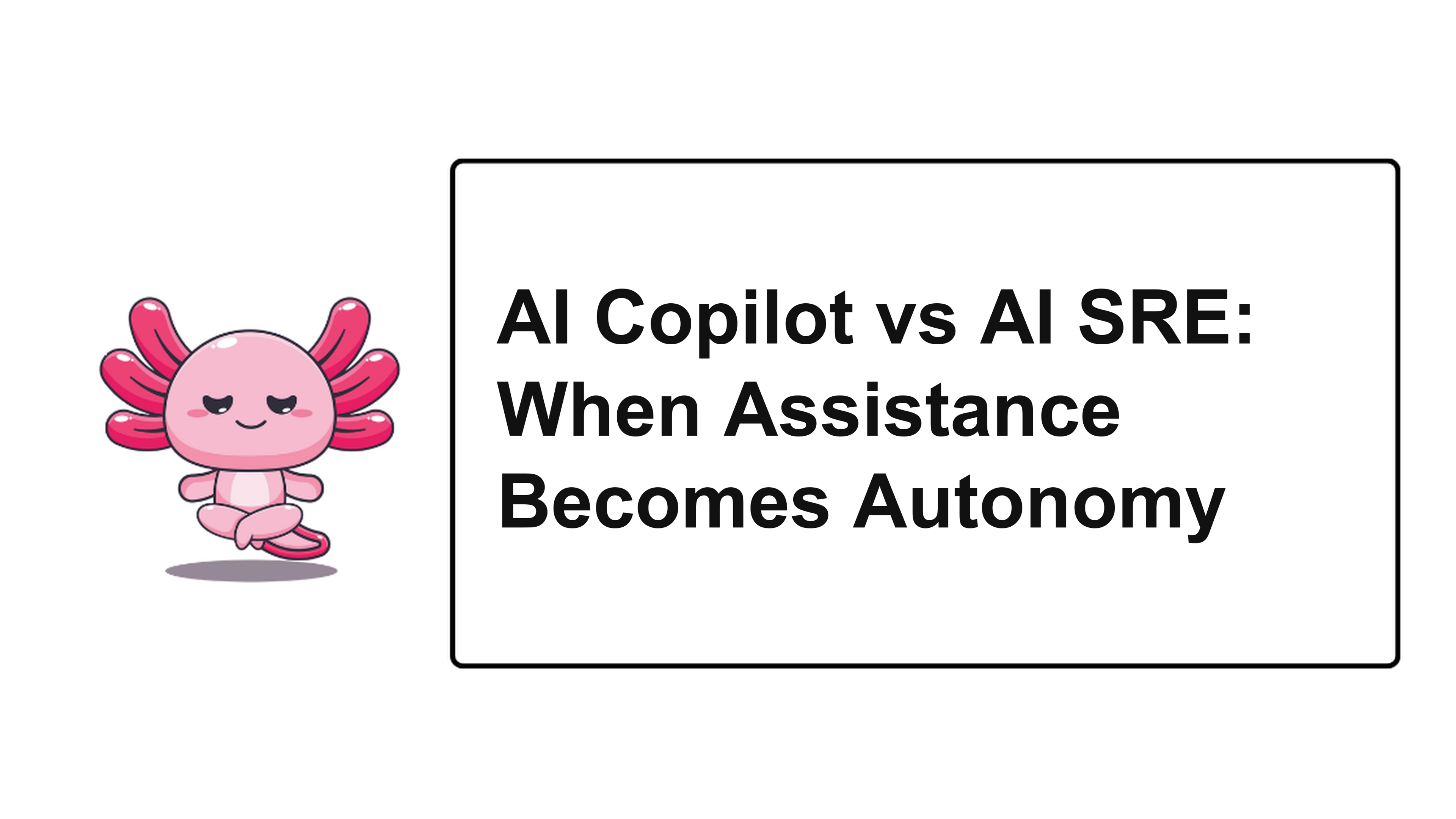 AI Copilot vs AI SRE: When Assistance Becomes Autonomy