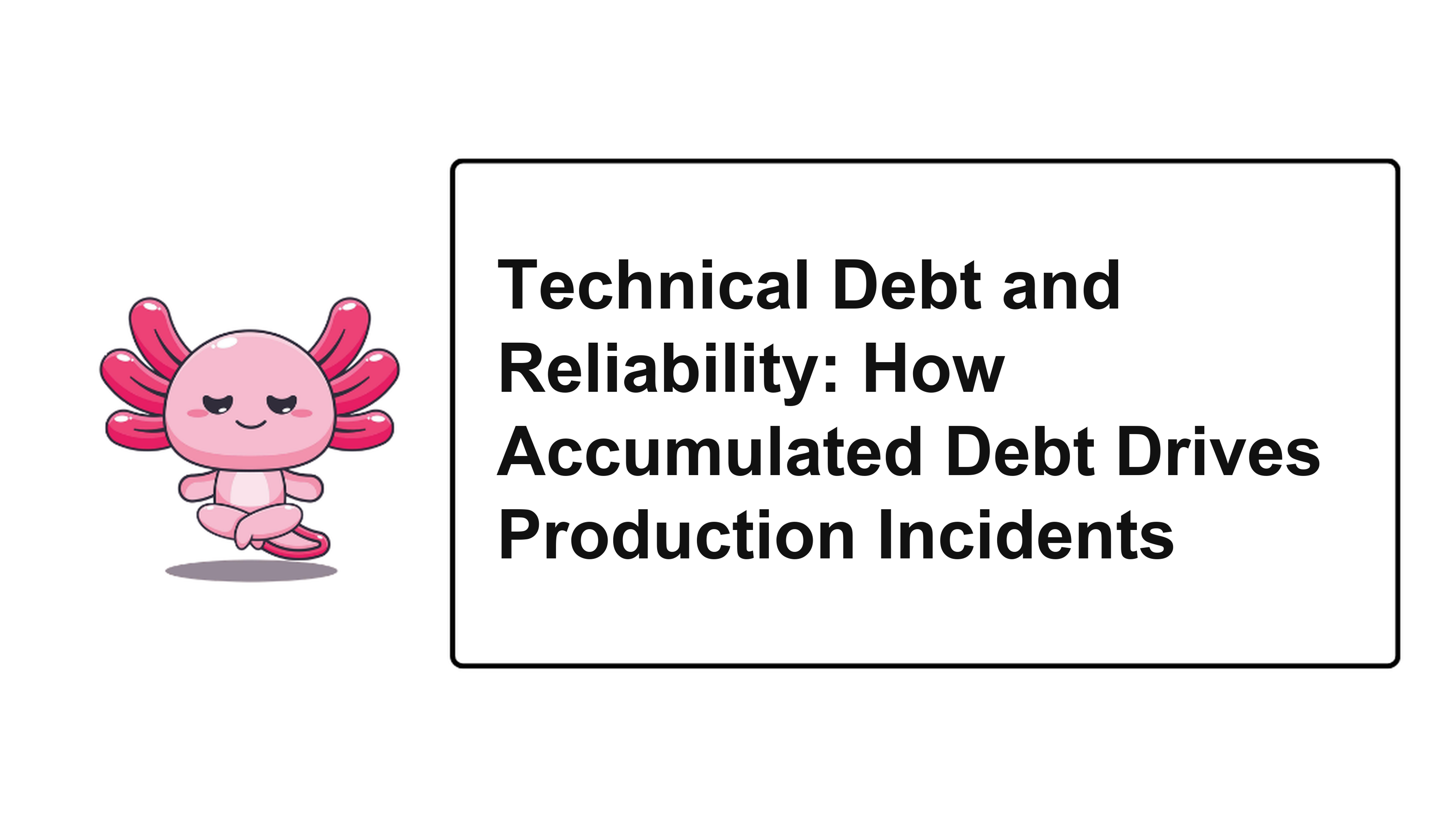 Technical Debt and Reliability: How Accumulated Debt Drives Production Incidents