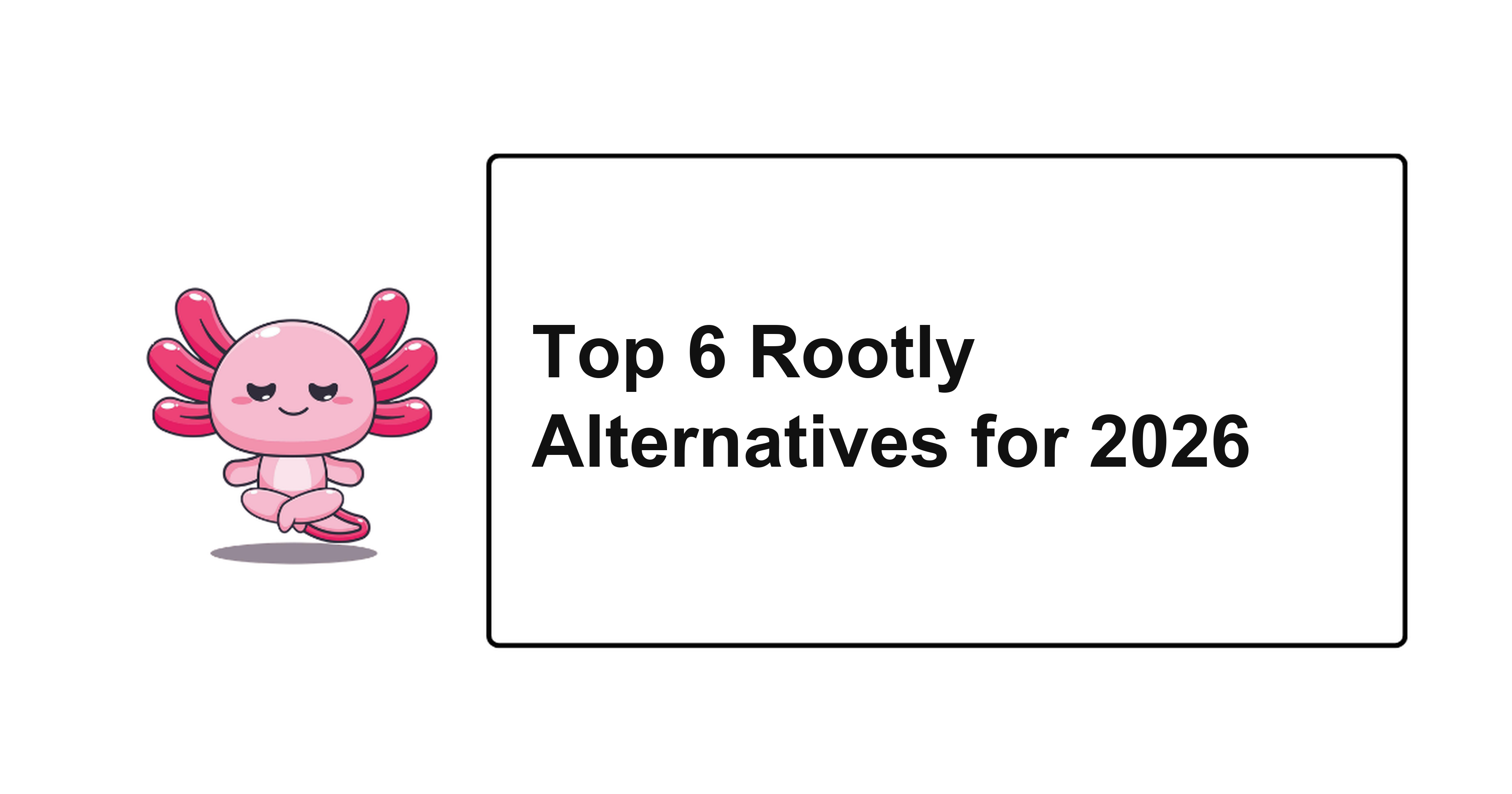 Top 6 Rootly Alternatives for 2026