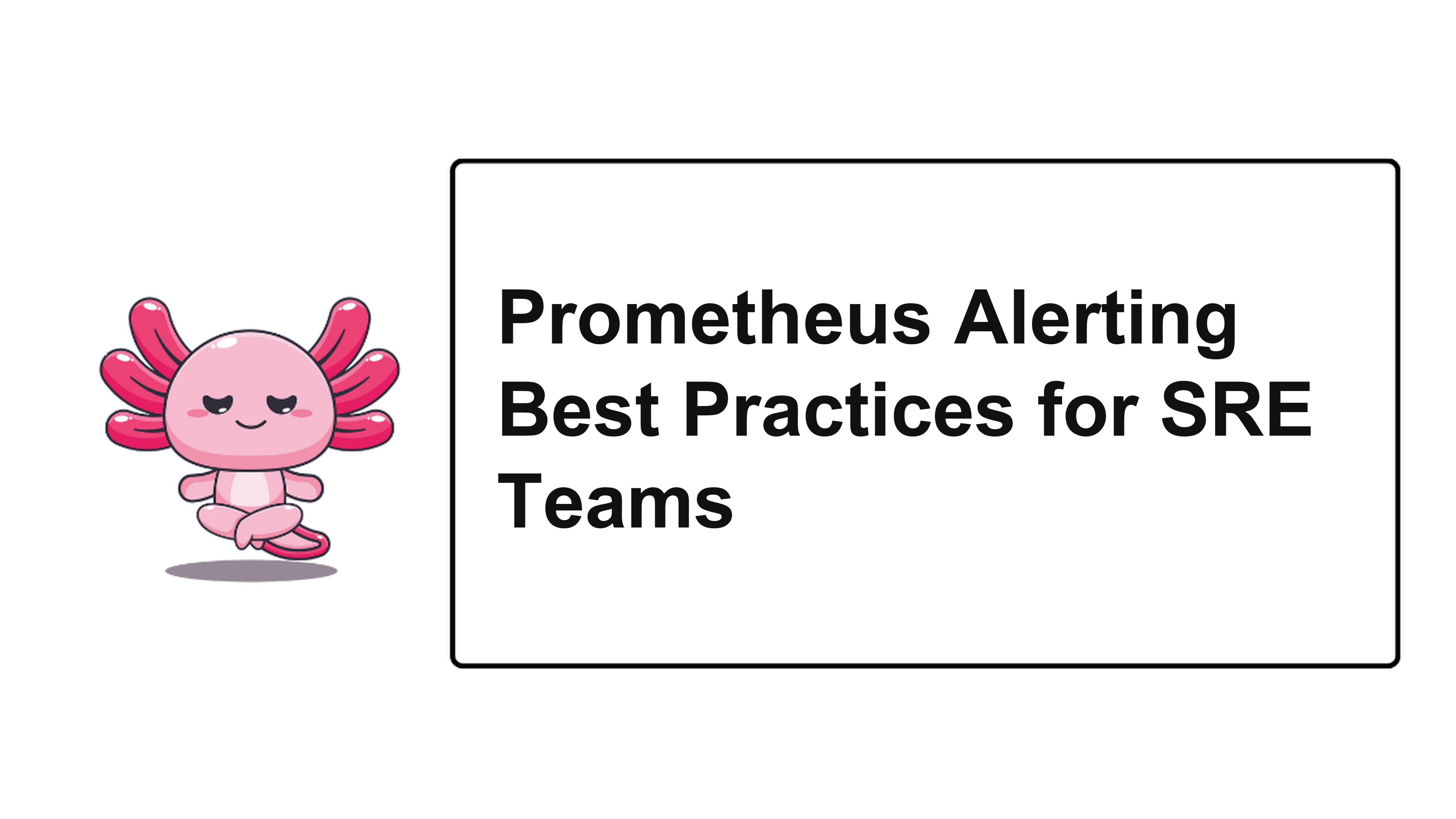 Prometheus Alerting Best Practices for SRE Teams