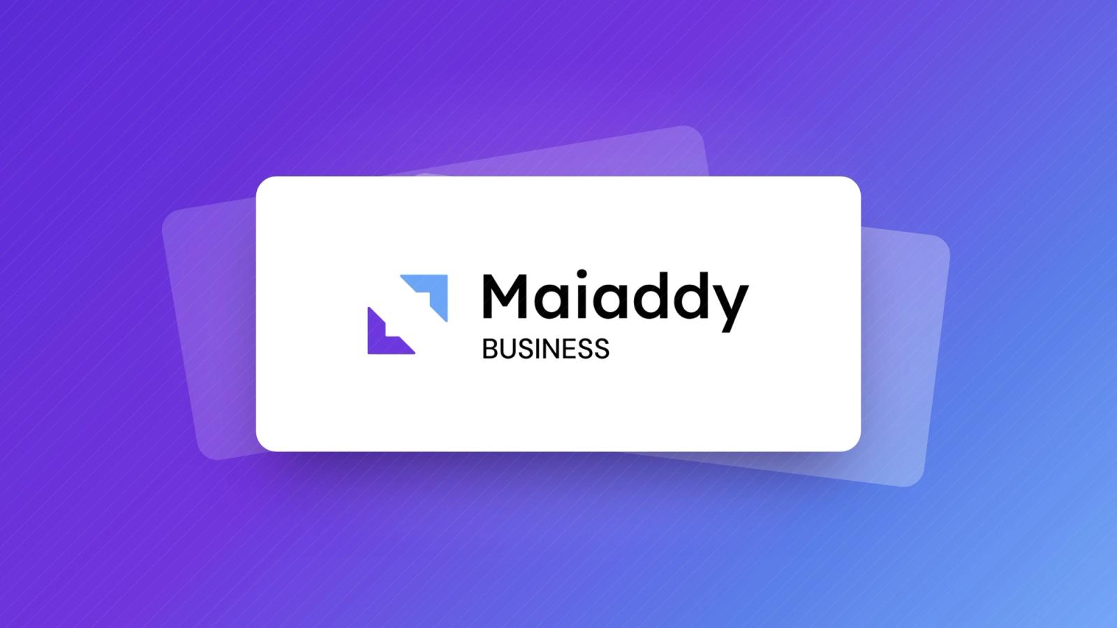 Introducing Maiaddy Business: every business deserves the right tools.