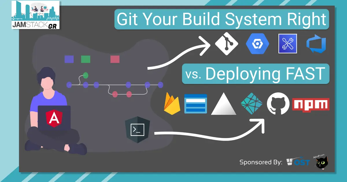 JAMStackGR \#2-Git Your Build System Right vs. Deploying Fast