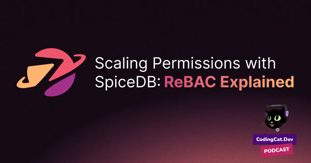 Stop Building Authz, Start Building Value: A Deep Dive into Authorization, REBAC, and SpiceDB