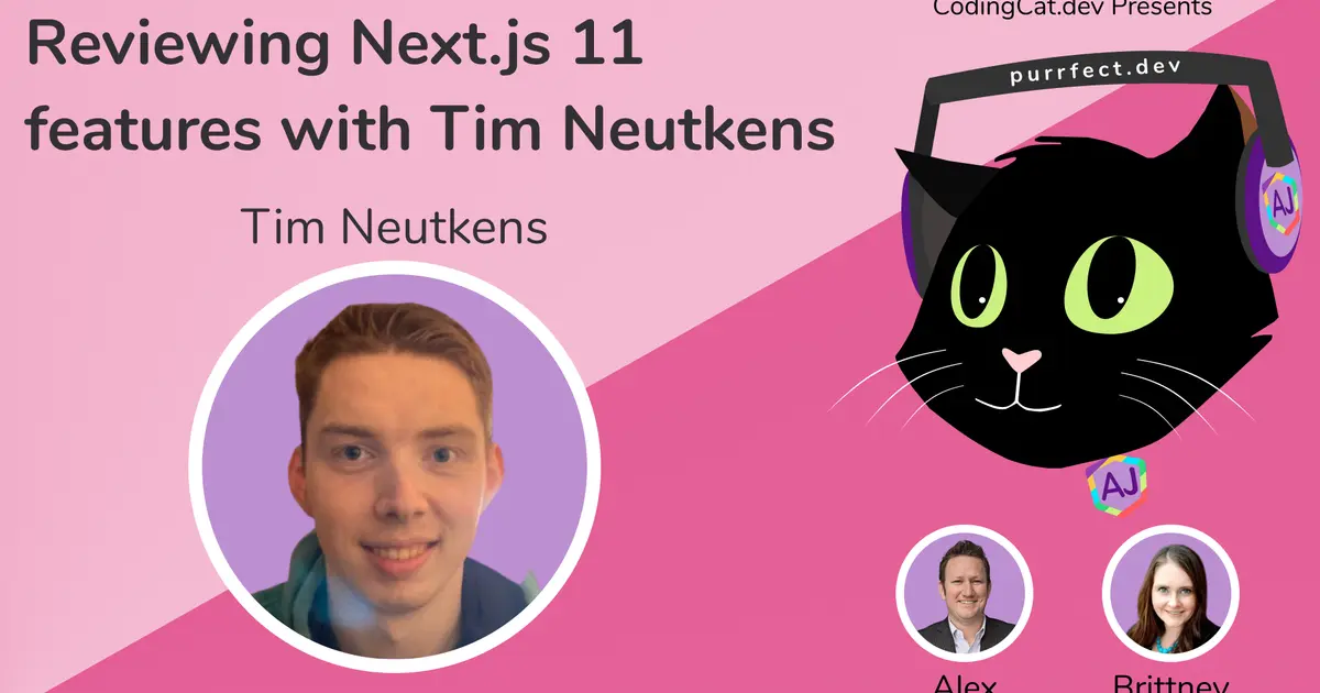 Reviewing Next.js 11 features with Tim Neutkens