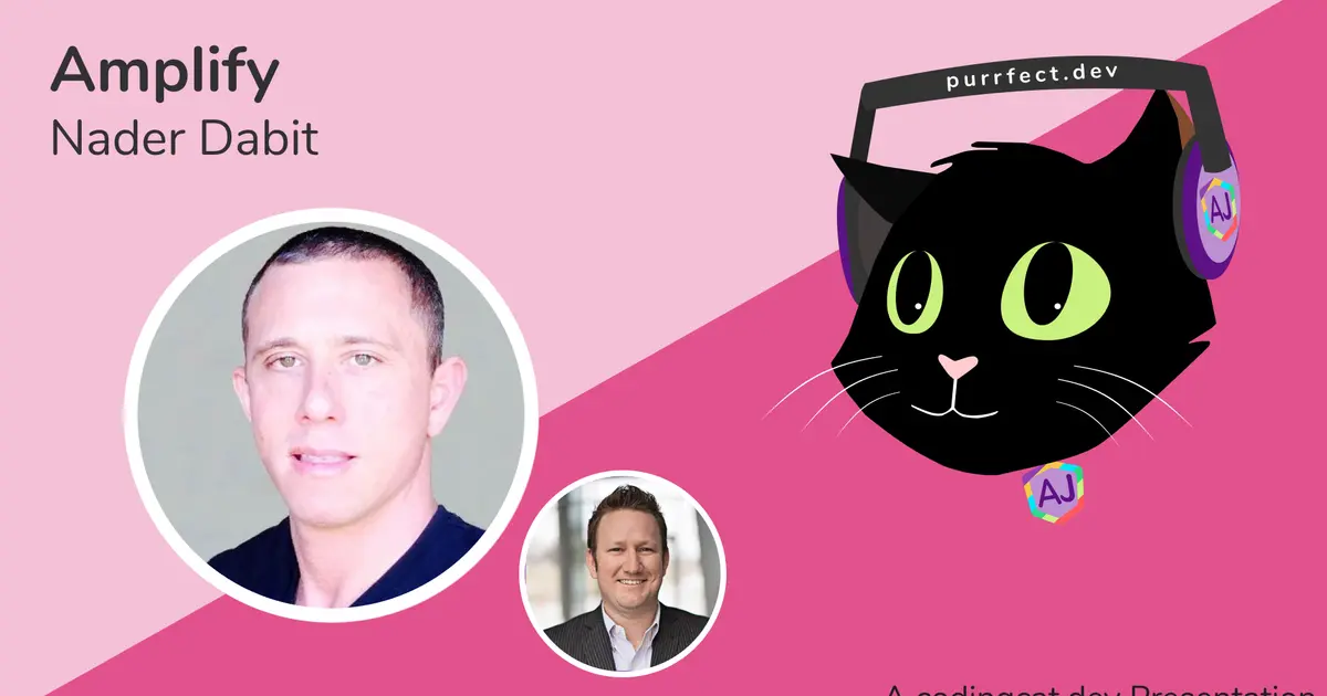 AWS Amplify with Nader Dabit