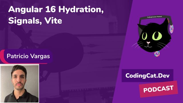 Angular 16 Hydration, Signals, Vite