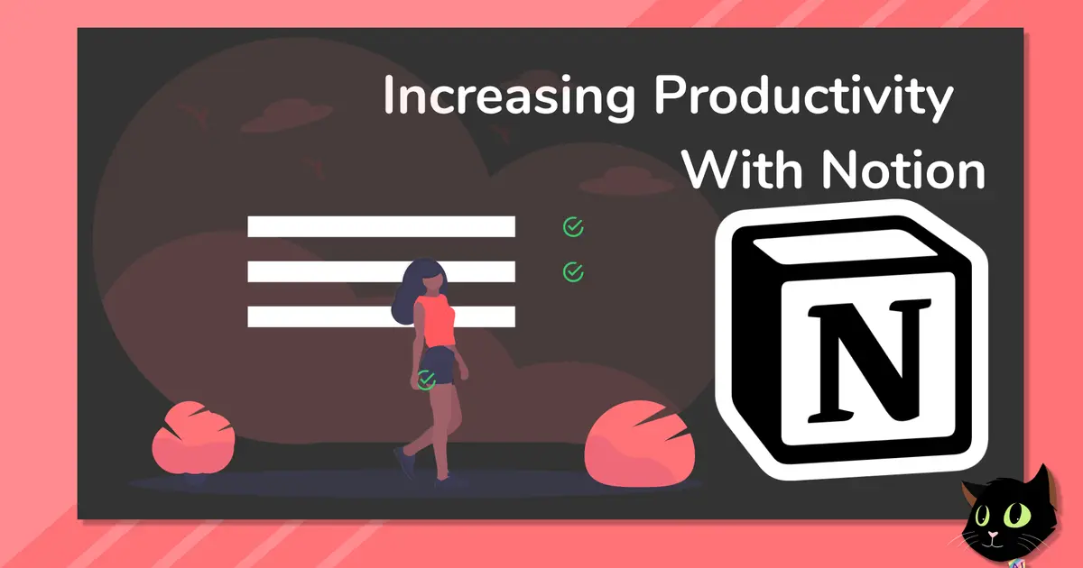 Increasing Productivity with Notion