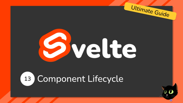 Learn Svelte: The Ultimate Guide - Component Lifecycle