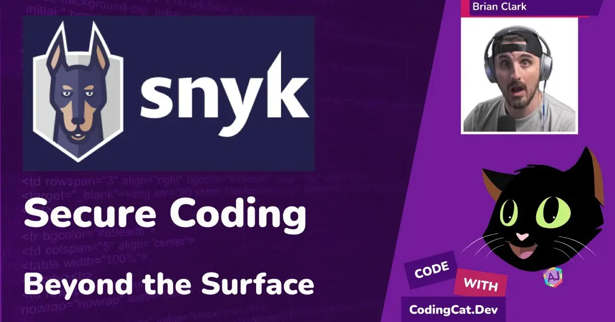 Secure Coding - Beyond the Surface with Snyk