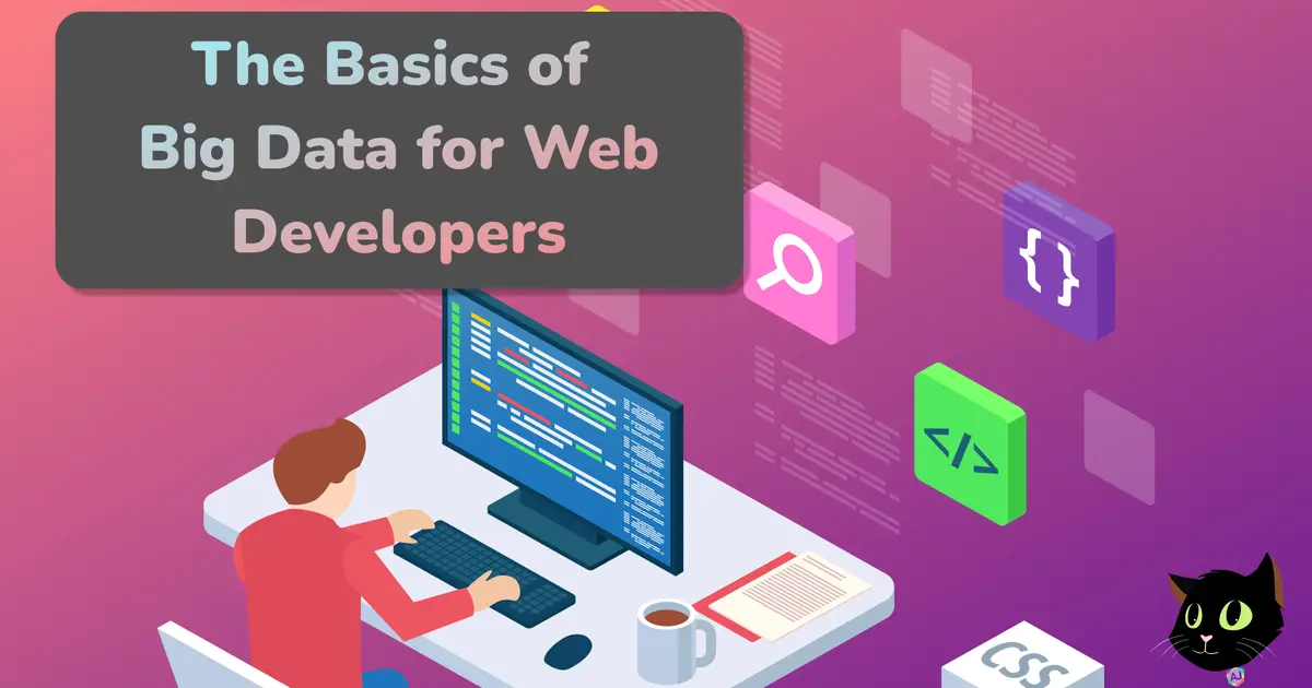 The Basics of Big Data for Web Developers
