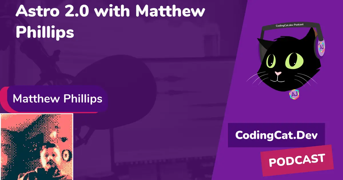 Astro 2.0 with Matthew Phillips
