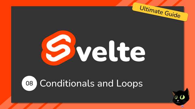 Learn Svelte: The Ultimate Guide - Conditionals and Loops