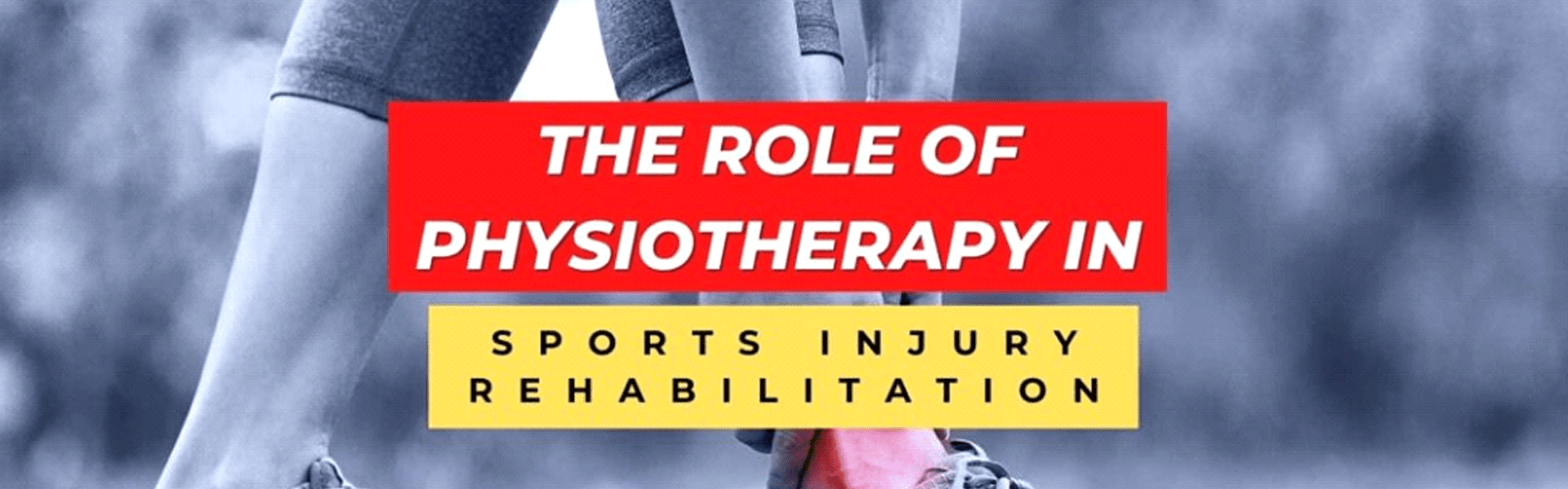 Cover image for blog post:  The Importance of Physiotherapy inSports Injury Recovery
