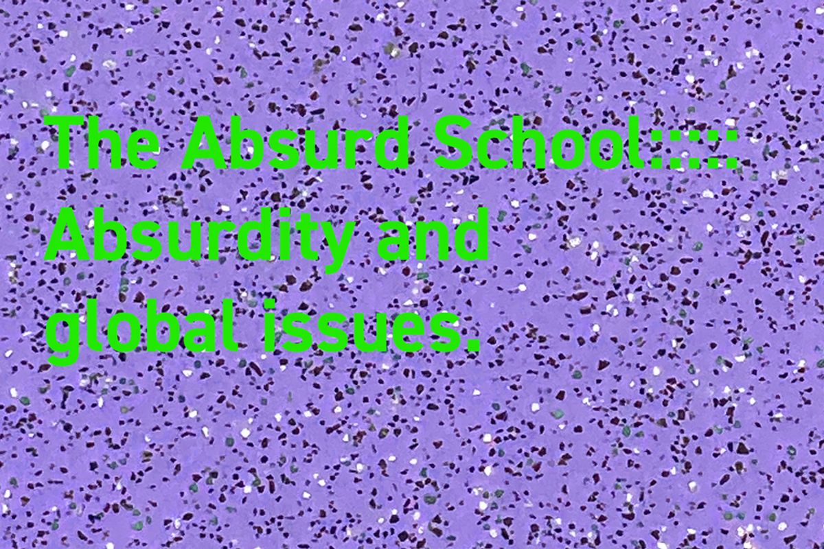 The Absurd School: Absurdity and Global Issues-image