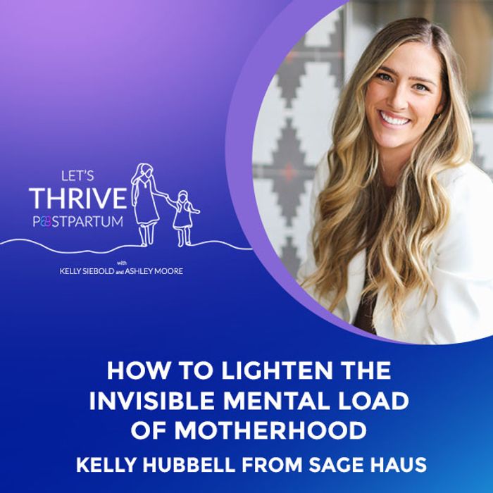 How To Lighten The Invisible Mental Load of Motherhood with Kelly Hubbell