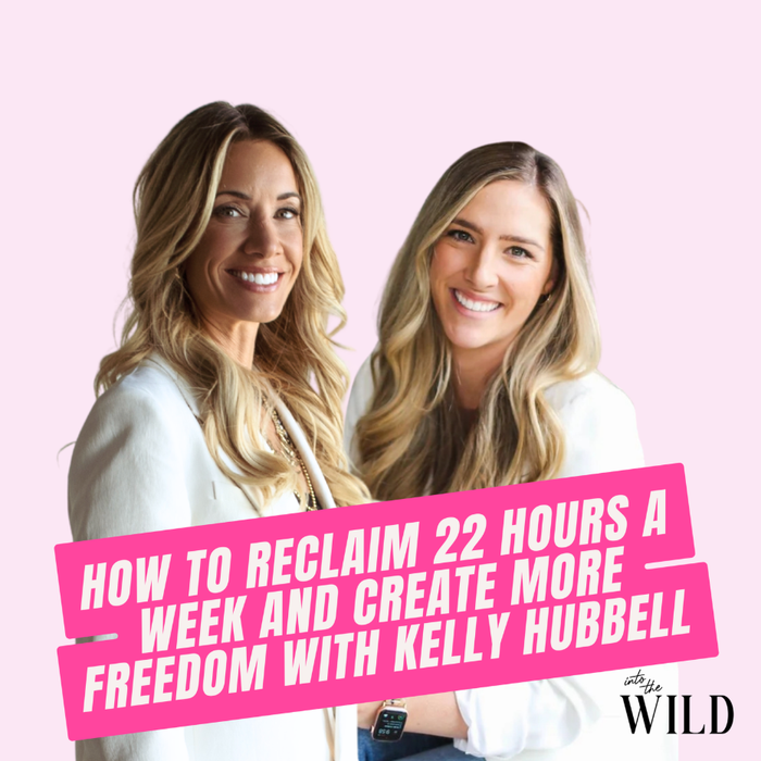 Episode #407: How to Reclaim 22 Hours a Week and Create More Freedom with Kelly Hubbell